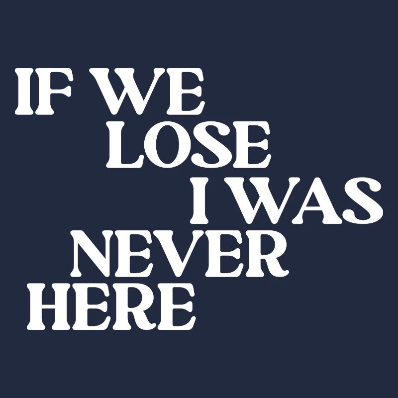 If We Lose I Was Never Here