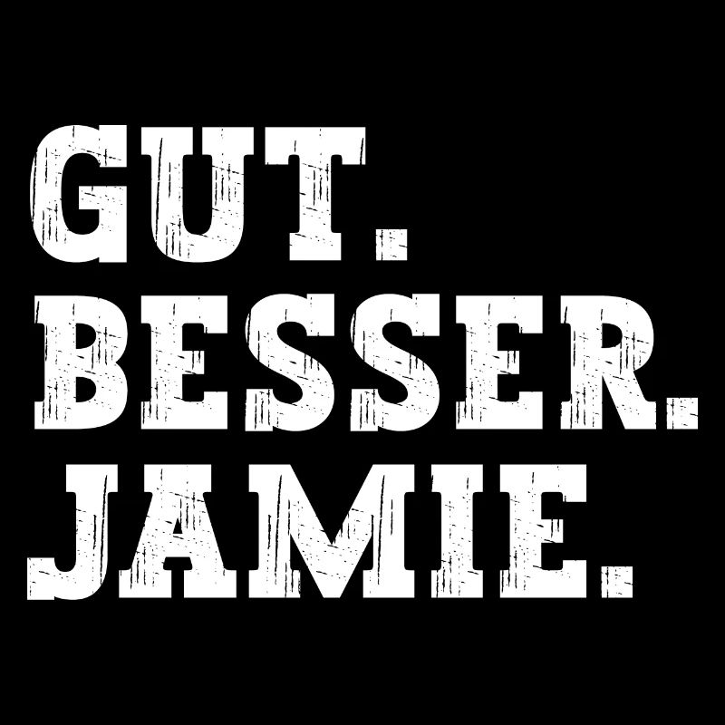 Gut Besser Jamie Lustiger Spruch Name Jamie