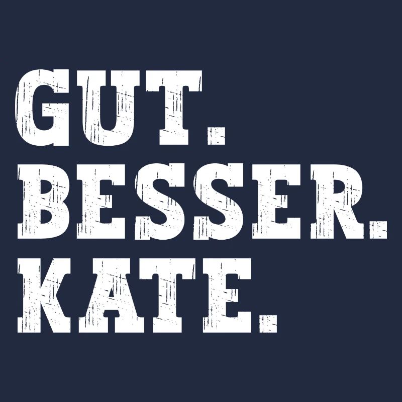 Gut Besser Kate Lustiger Spruch Name Kate
