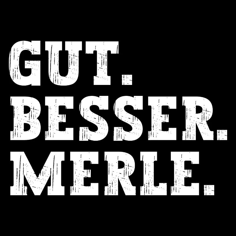 Gut Besser Merle Lustiger Spruch Name Merle
