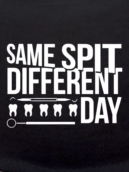 Dentist Same Spit Different