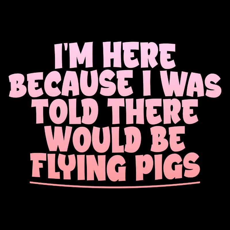 I Was Told There Would Be Flying Pigs 2