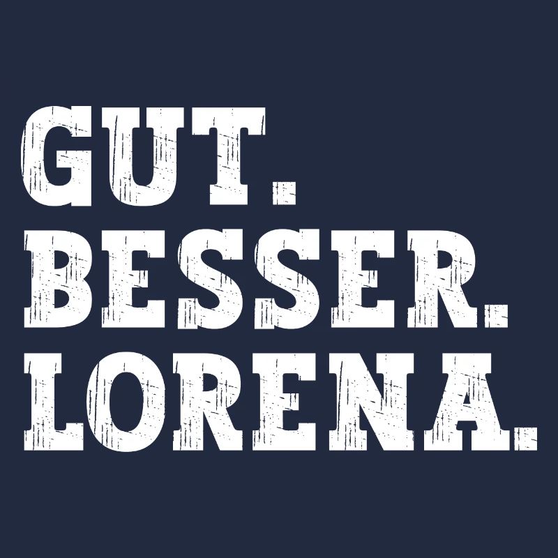Gut Besser Lorena Lustiger Spruch Name Lorena