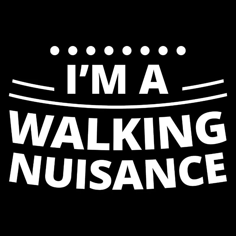 I'm A Walking Nuisance 4