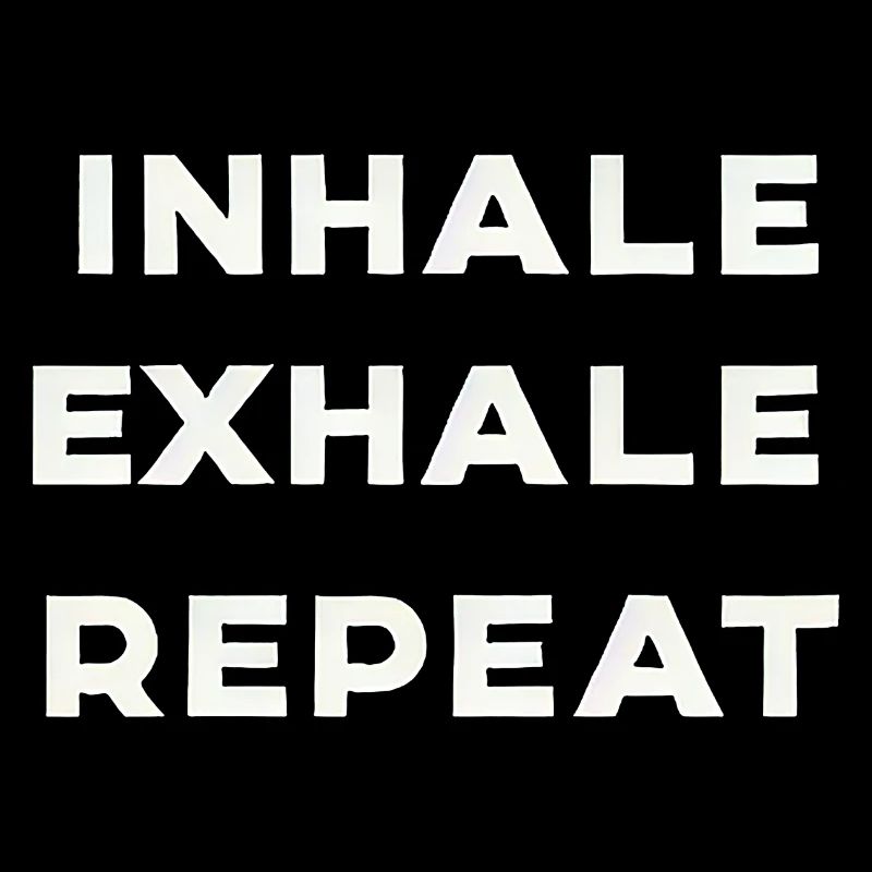 Inhale Exhale Repeat 10