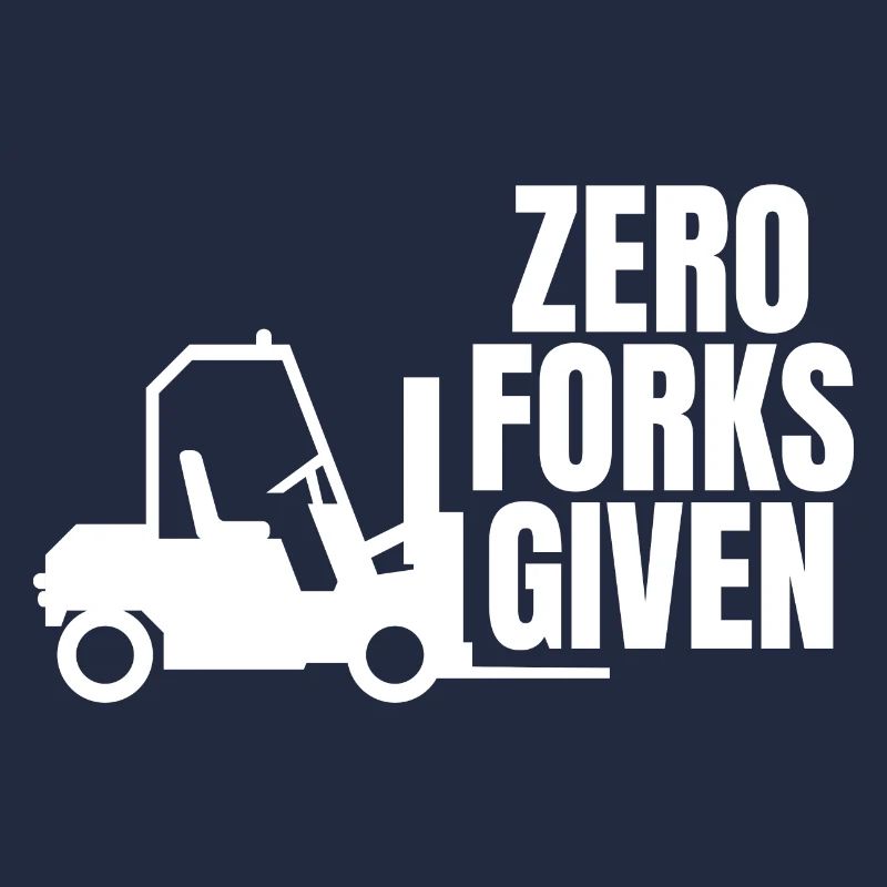 Funny Forklift Operator Forklift Driver Zero Forks
