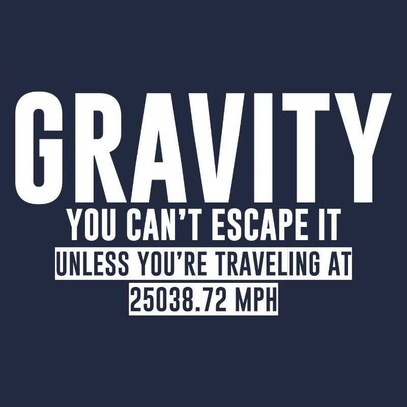 La gravité, vous ne pouvez pas y échapper