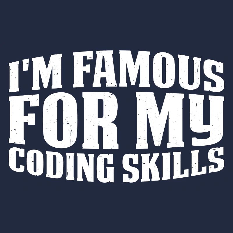 I'm Famous For My Coding Skills 3
