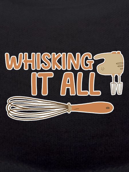 Whisking It All 4