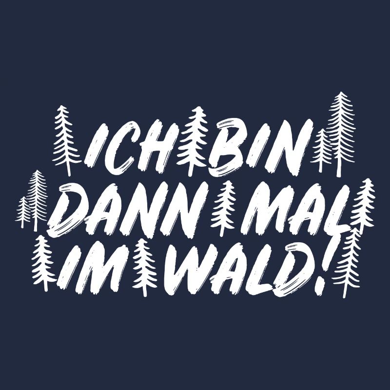 Ich bin dann mal im Wald Holzfäller Axt Spruch