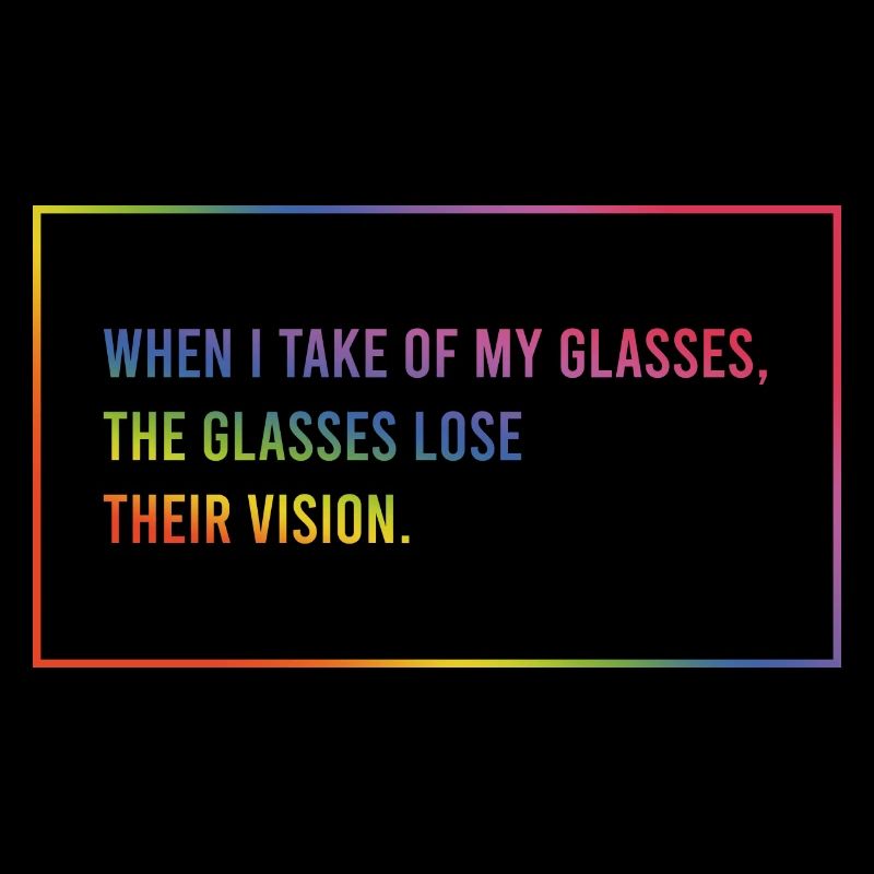 When I take off my glasses