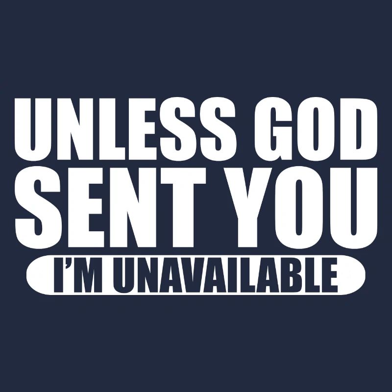 Unless God Sent You, I'm Unavailable 2