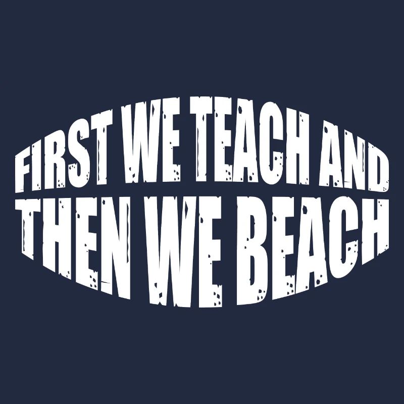 First We Teach And Then We Beach 12