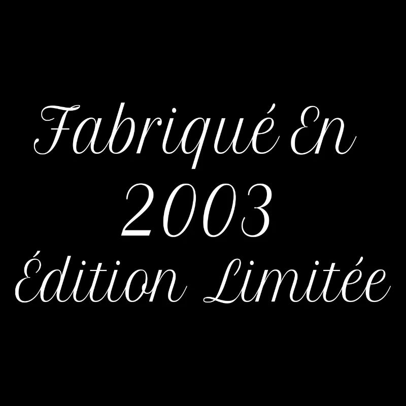 Millésime Fabriqué En 2003 Édition Limitée