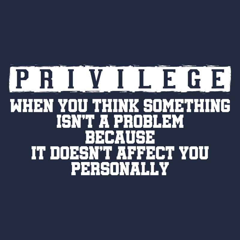 Privilège, quand vous pensez qu’il n’y a pas de problème