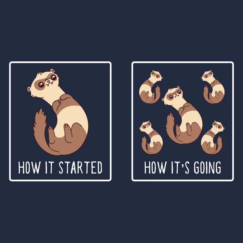 How It Started How It's Going Funny Cute Weasel Fe