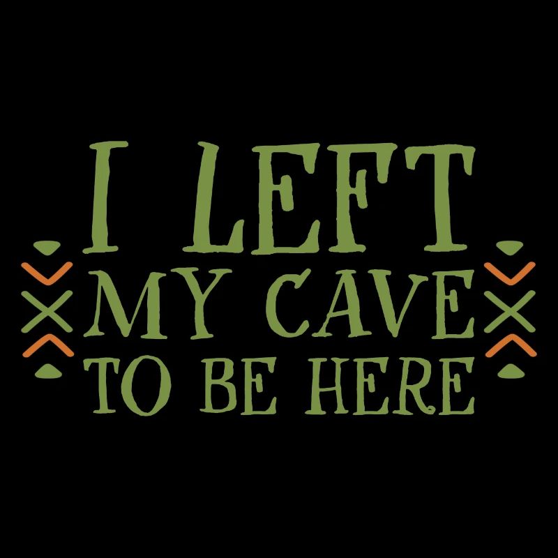 I Left My Cave To Be Here 4