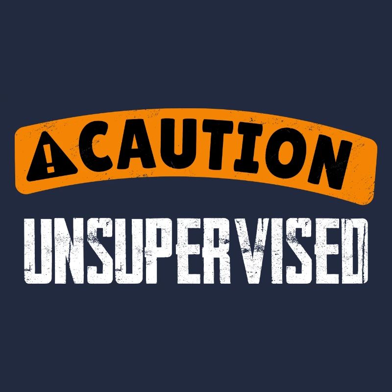 Caution Unsupervised 4