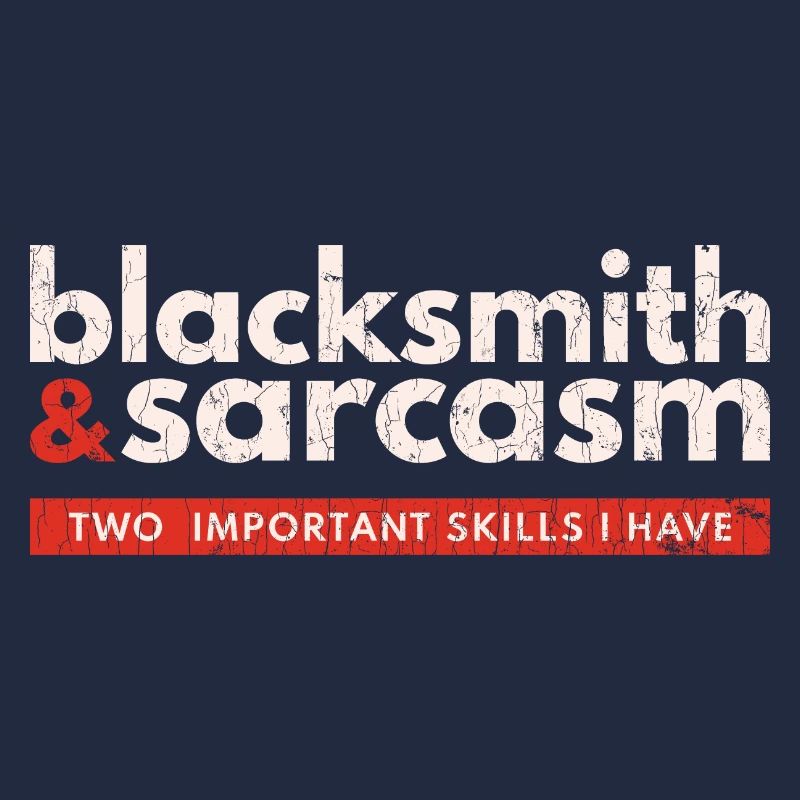 Blacksmith Apparel Sarcasm Blacksmithing Forging F