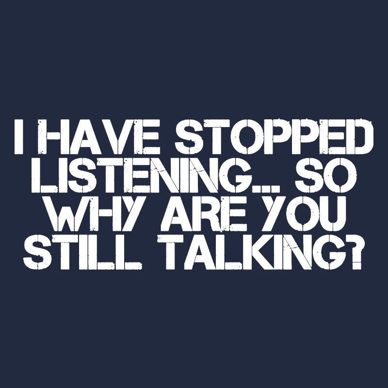 So Why Are You Still Talking