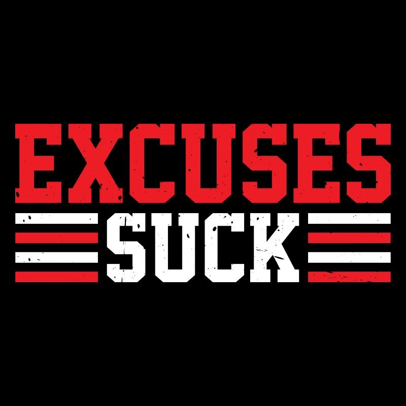 Excuses Suck 6