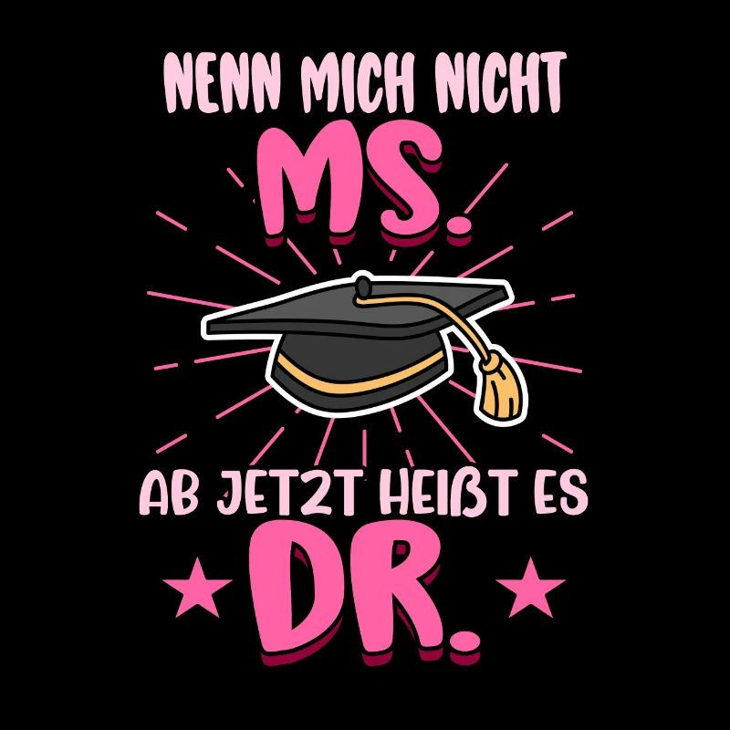 Doktor Nenn mich nicht Ms. Ab jetzt heißt es Dr.