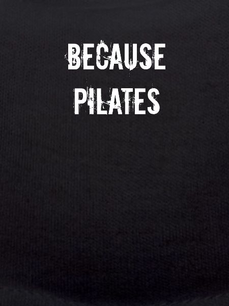 Pilates - Because pilates
