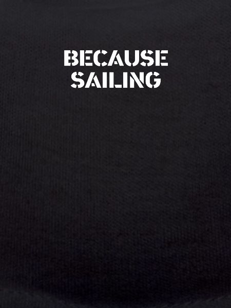 Sailing - because sailing