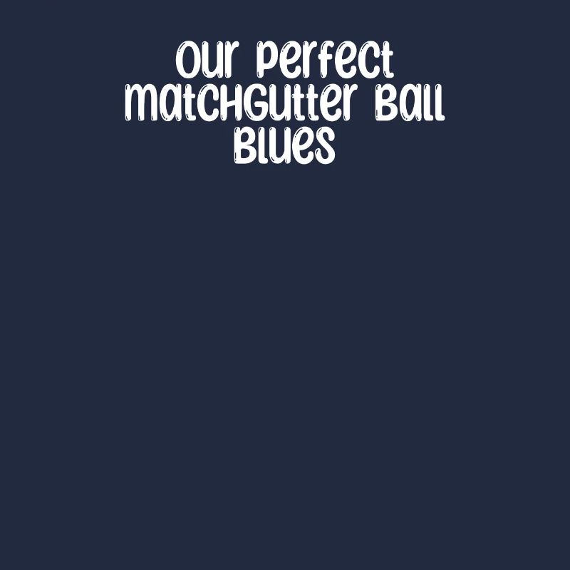 Bowling - Our perfect matchGutter Ball Blues