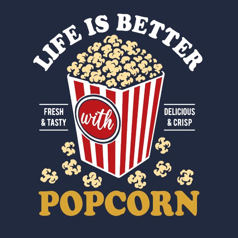 Life is better with Popcorn - knusprig & lecker