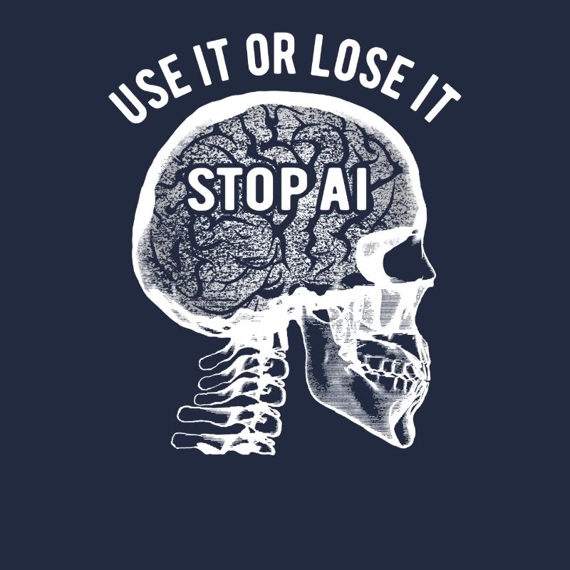 Use it or lose it, Künstliche Intelligenz, Stop AI