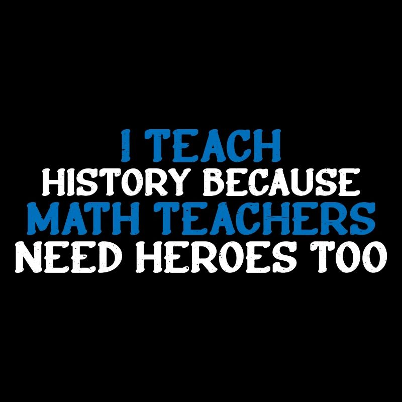 History - Because Math Teachers Need Heroes Too 4