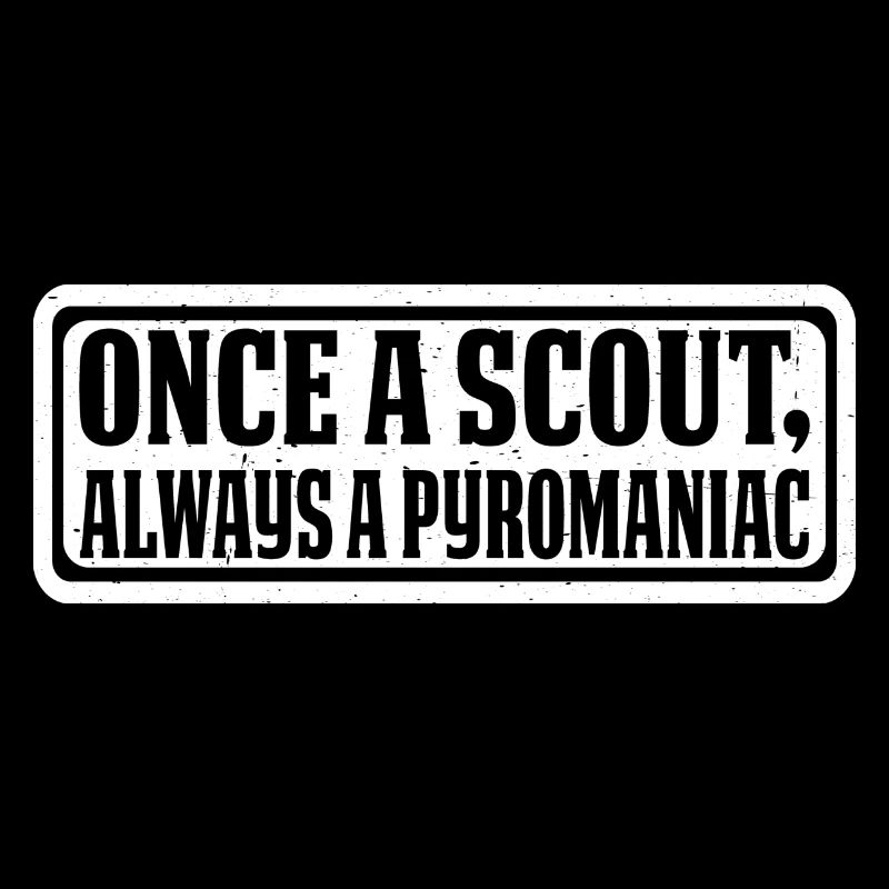 Once A Scout, Always A Pyromaniac 20