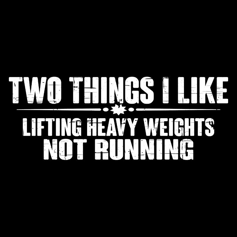 Two Things I Like, Lifting Heavy, Not Running 8
