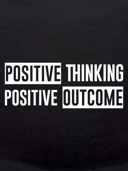 Positive Thinking Positive Outcome