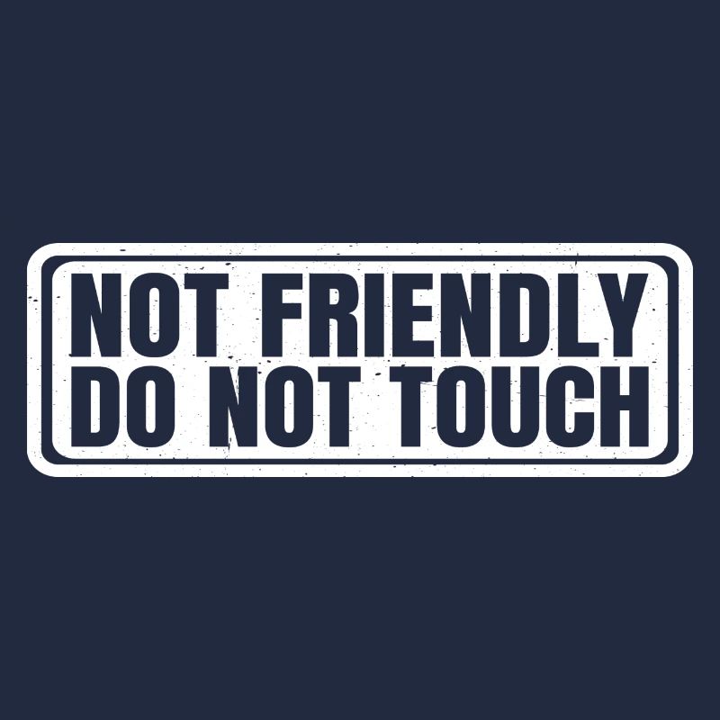 Not Friendly, Do Not Touch 12