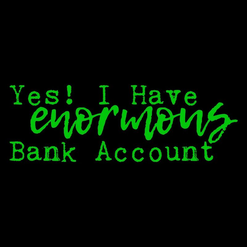 Oui, j’ai un énorme compte bancaire 4