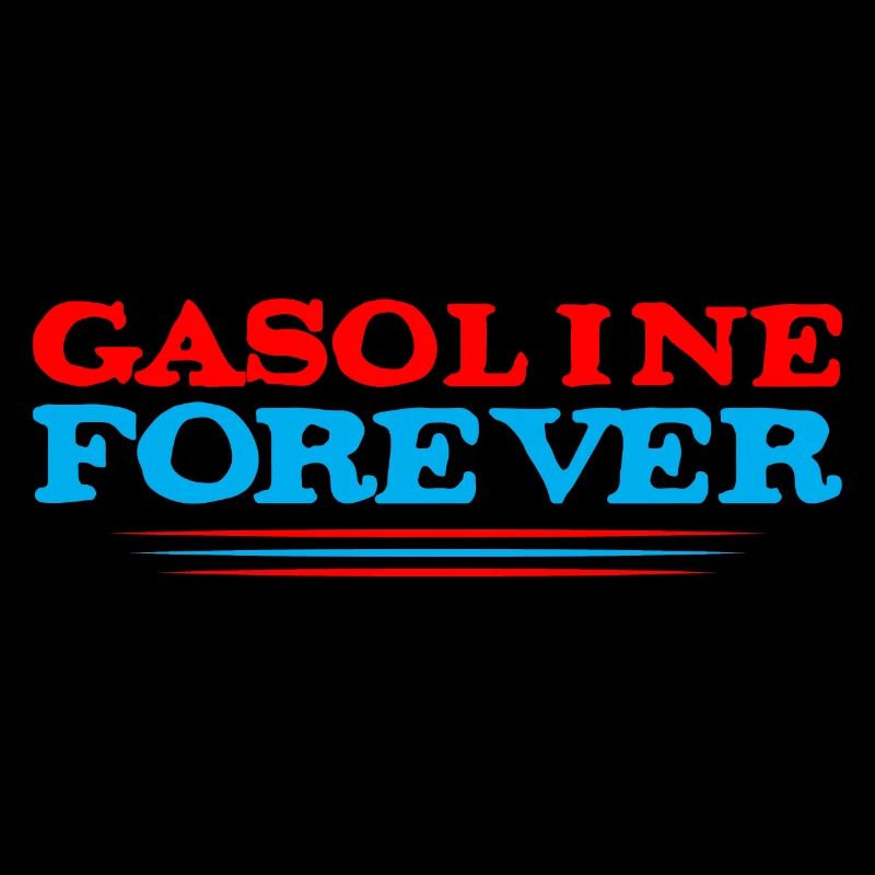 Gasoline Forever