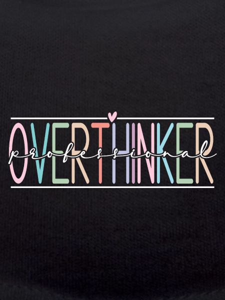 Overthinker