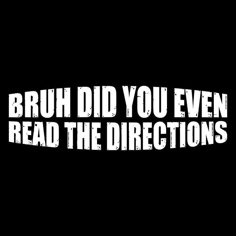 Bruh Did You Even Read The Directions 8