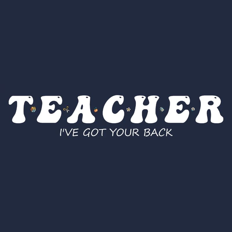 Teacher Shirt - I've Got Your Back, Funny Teach