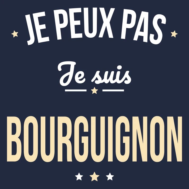 Je peux pas je suis Bourguignon