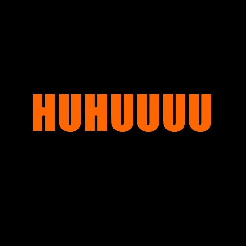 HUHUUUU