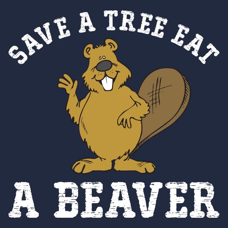 Save a Tree Eat a Beaver