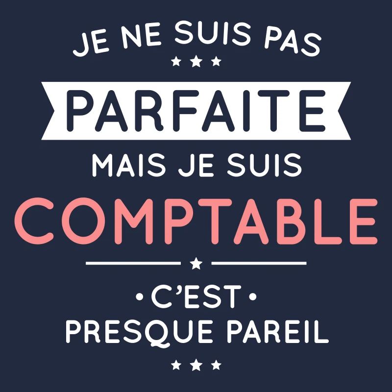 Je ne suis pas parfaite mais je suis comptable