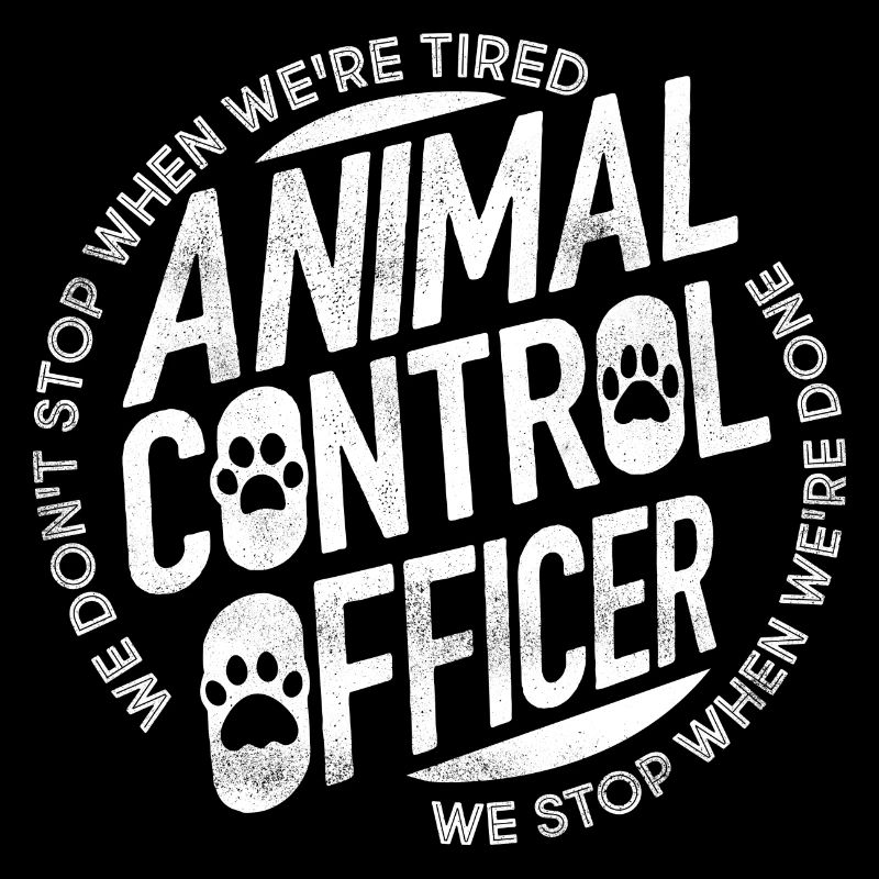 Animal Control Officer We Stop When We Are Done