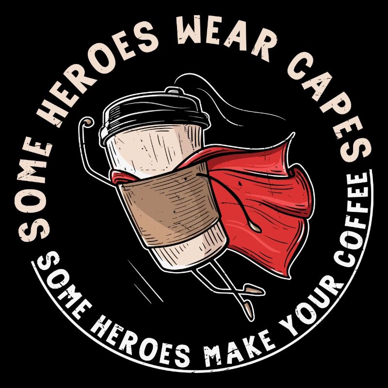 Certains héros font votre café
