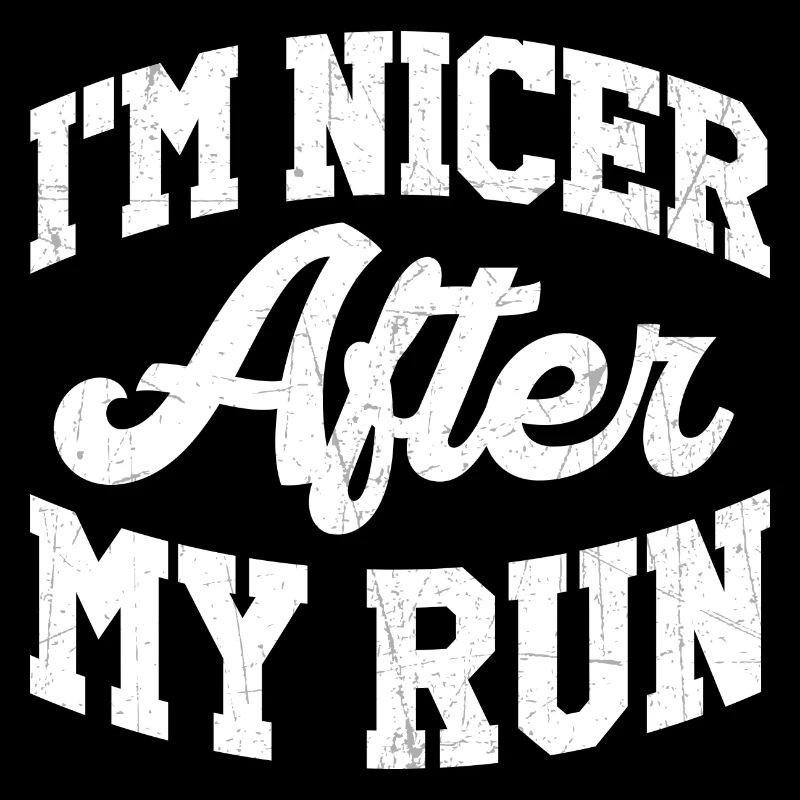 I'm Nicer After Running – Marathon Runner Running