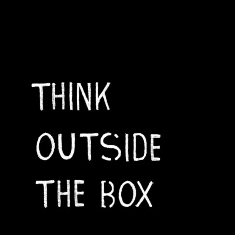 THINK OUTSIDE THE BOX