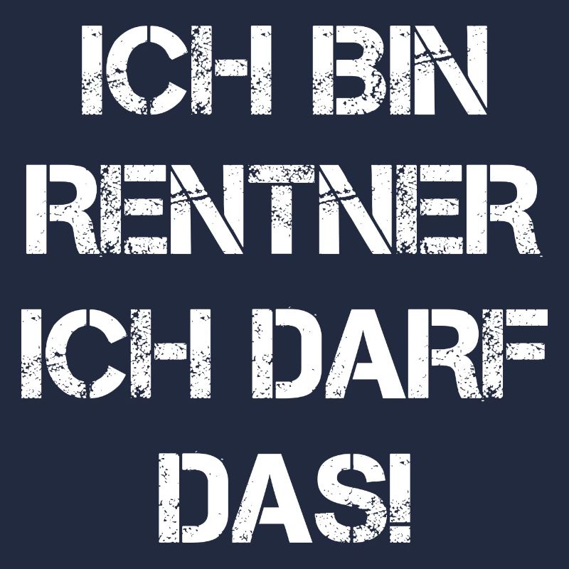 Ich Bin Rentner Ich Darf Das Rente Ruhestand